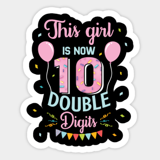 This Girl IS Now 10 Double Digits 10th Birthday Gift Teens Sticker